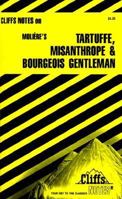 Tartuffe, the Misanthrope, and the Bourgeois Gentleman (Cliffs Notes) 0822012650 Book Cover
