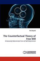 The Counterfactual Theory of Free Will 3838386094 Book Cover