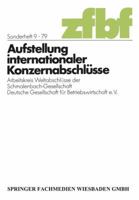 Aufstellung Internationaler Konzernabschlusse: Arbeitskreis Weltabschlusse Der Schmalenbach-Gesellschaft Deutsche Gesellschaft Fur Betriebswirtschaft E. V. 3409161813 Book Cover
