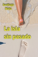 La isla sin pasado B0C9SF8HD1 Book Cover