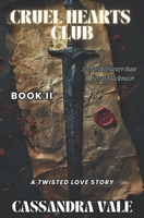 Cruel Hearts Club - Book 2: A Twisted Love Story B0FL14CM5H Book Cover