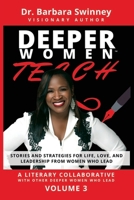 DEEPER Women Teach: Stories and Strategies for Life, Love, and Leadership from Women Who Lead-Volume 3 173252534X Book Cover