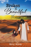 Broken to Beautiful B0BWLWP4FV Book Cover