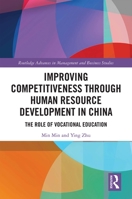 Improving Competitiveness Through Human Resource Development in China: The Role of Vocational Education 1138625108 Book Cover