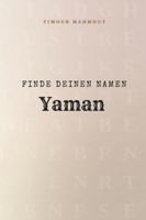 Finde Deinen Namen Yaman: Ein Rätselbuch der besonderen Art - dein Name ist der Schlüssel B0G43LML6B Book Cover