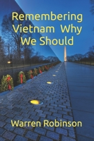 Remembering Vietnam: Why We Should B09KN7YX4J Book Cover