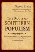 The Roots of Southern Populism: Yeoman Farmers and the Transformation of the Georgia Upcountry, 1850-1890 0195035089 Book Cover