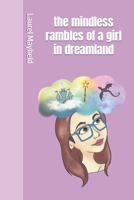 The Mindless Rambles of a Girl in Dreamland B0BD2H2JYR Book Cover