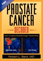 Prostate Cancer Decoded: Non-Invasive Breakthrough Treatments 1600373461 Book Cover