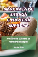 Mâncarea de StradA EtiopienA SupremA (Romanian Edition) 1835837735 Book Cover