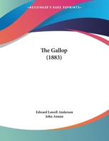 The Gallop (1883) 0548898995 Book Cover