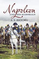 Napoleon and his Marshals 1853752223 Book Cover