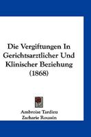 Die Vergiftungen in Gerichts�rztlicher Und Klinischer Beziehung 1143812484 Book Cover