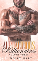 Alphalicious Billionaires Volume 3 B08YQQTX94 Book Cover