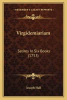 Virgidemiarum: Satires 1140961756 Book Cover