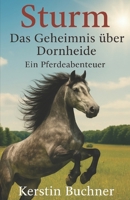Sturm - Das Geheimnis über Dornheide: Ein Pferdeabenteuer (German Edition) B0FWHPH7GH Book Cover