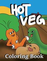 Hot Veg Coloring Book 1523369477 Book Cover