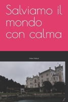 Salviamo il mondo con calma B09BGG8RDM Book Cover