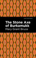 The Stone Axe of Burkamukk 1513295918 Book Cover