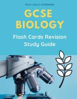 GCSE Biology Flash Cards Revision Study Guide: Quick and easy to prepare for Biology IGCSE, Edexcel, CPG, AQA Exam prep. Complete Practice workbook with question and answer key. 1097793311 Book Cover