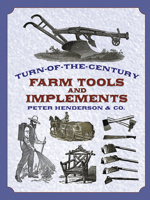 Turn-of-the-Century Farm Tools and Implements 0486421147 Book Cover