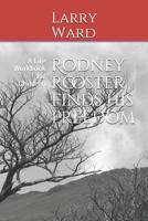 Rodney Rooster Finds His Freedom: A Life Workbook for Children 1096676672 Book Cover