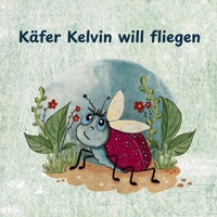Kelvin will fliegen (German Edition) B0F7HPTHKL Book Cover
