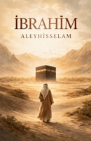 IbrahIm AleyhIsselam (Turkish Edition) B0GV1S1CWM Book Cover