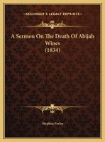 A Sermon On The Death Of Abijah Wines 1166906086 Book Cover