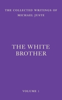 The White Brother: An Occult Autobiography 1956796061 Book Cover