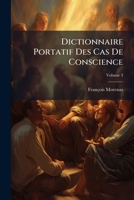 Dictionnaire Portatif Des Cas De Conscience, Volume 3 117605189X Book Cover