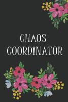 Chaos Coordinator: 6x9 Lined Blank Notebook Journal, Funny Office Humor, Mom Notebook, Funny Mom Gift, Lady Boss Notebook, Chaos Coordinator Gift, Florals Notebook in Pink Green & Yellow, 110 Lined Pa 1082192155 Book Cover