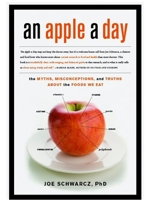 An Apple a Day: The Myths, Misconceptions, and Truths About the Foods We Eat 1590514580 Book Cover