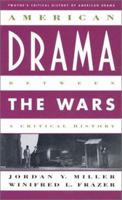 American Drama between the Wars (Critical History of American Drama Series) 0805789502 Book Cover
