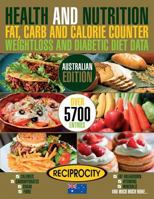 Health & Nutrition Fat, Carb & Calorie Counter, Weightloss & Diabetic Diet Data: Australian government data on Calories, Carbohydrate, Sugar counting, Protein, Fibre, Saturated, Mono unsaturated, Poly 1539145069 Book Cover