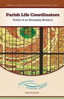 Parish Life Coordinators: Profile of an Emerging Ministry 0829426485 Book Cover