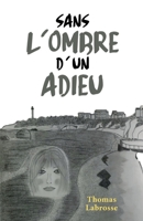 Sans l'ombre d'un adieu (French Edition) B09P8396RV Book Cover