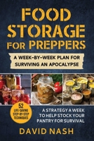 Food Storage for Preppers: A Week-By-Week Plan for Surviving An Apocalypse. 1510768262 Book Cover