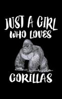 Just A Girl Who Loves Gorillas: Animal Nature Collection 1075377242 Book Cover