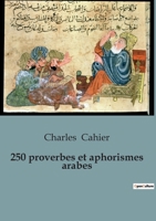 250 proverbes et aphorismes arabes B0C2XVP7JQ Book Cover