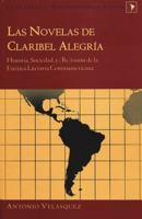 Las Novelas de Claribel Alegría: Historia, Sociedad, Y (Re)Visión de la Estética Literaria Centroamericana 0820458430 Book Cover