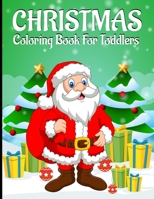 Christmas Coloring Book for Toddlers: An Educational Coloring Book with Santa Claus, Reindeer, Snowmen & More | Christmas Gift for Toddlers & Kids | Fun, Easy, and Relaxing Designs B08JDTNJFB Book Cover