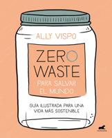 Zero Waste para salvar el mundo 8417664440 Book Cover
