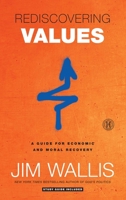 Rediscovering Values: A Guide for Economic and Moral Recovery 1439183198 Book Cover