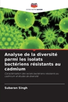 Analyse de la diversité parmi les isolats bactériens résistants au cadmium (French Edition) 6200714940 Book Cover