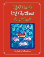 Elli & Gabe's Big Christmas Adventure 1466969415 Book Cover
