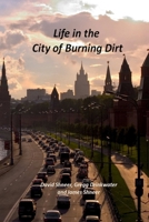 Life in the City of Burning Dirt 1105235769 Book Cover