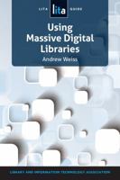 Using Massive Digital Libraries: A Lita Guide 0838912354 Book Cover