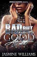 Bad, But Perfectly Good At It 1512181692 Book Cover