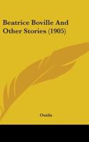 Beatrice Boville and Other Stories 1515091635 Book Cover